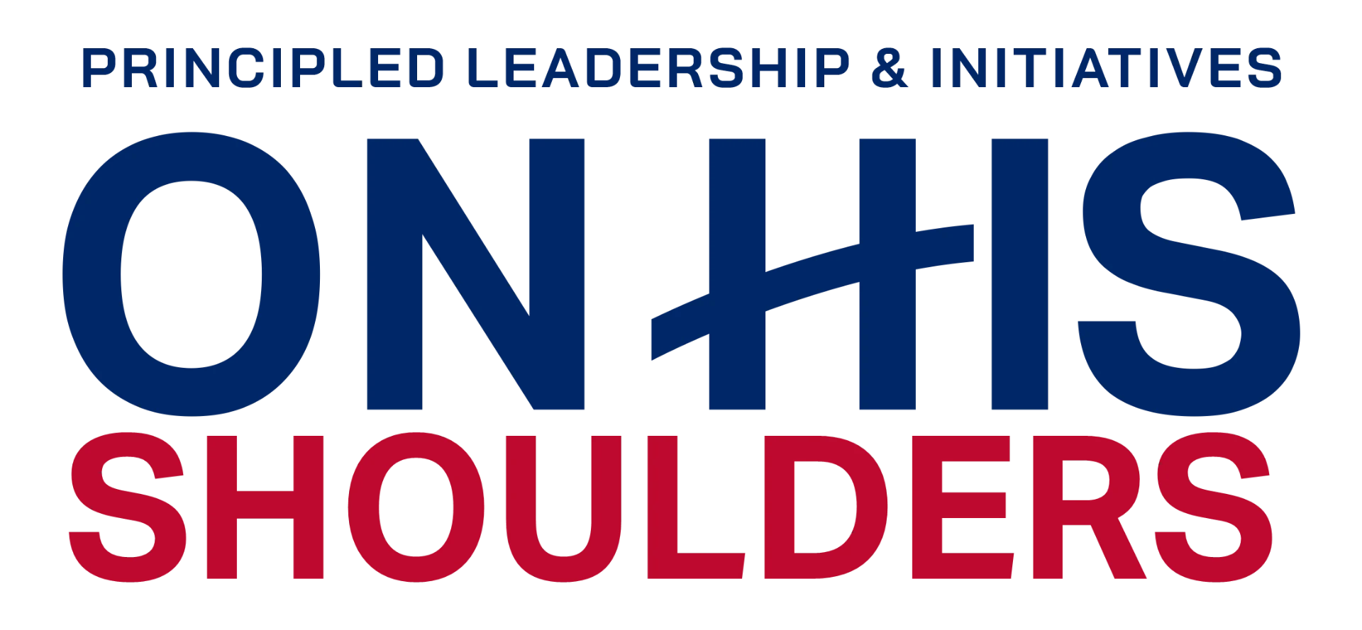 On His Shoulders — Principled Leadership & Initiatives